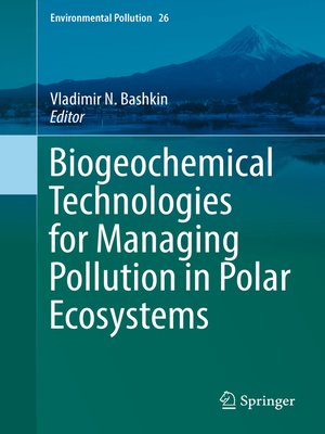 cover image of Biogeochemical Technologies for Managing Pollution in Polar Ecosystems